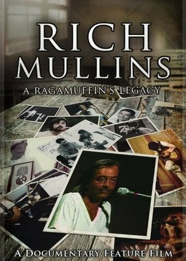 Rich Mullins: A Ragamuffin's Legacy