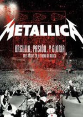 Metallica: Orgullo pasion y Gloria - Tres Noches en Mexico