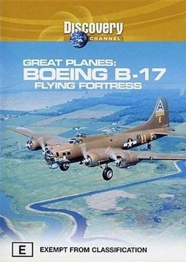 Величайшие самолеты: Боинг В-17. Летающая крепость