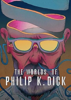 The Worlds of Philip K. Dick