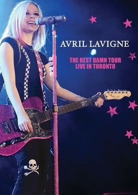 Avril Lavigne: The Best Damn Tour - Live in Toronto