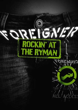 Foreigner - Rockin' At The Ryman 2010