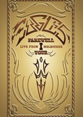 The Eagles: The Farewell 1 Tour - Live from Melbourne
