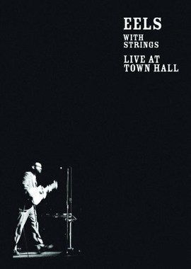 Eels with Strings: Live at Town Hall