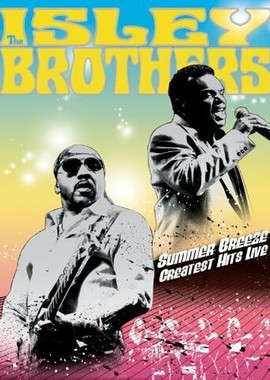 Summer Breeze: The Isley Brothers Greatest Hits Live