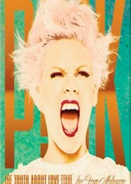 Pink: The Truth About Love Tour - Live From Melbourne