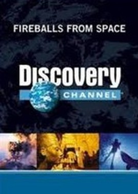 Discovery: Огненные шары из космоса