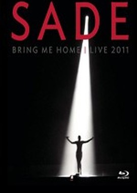 Sade: Bring Me Home - live 2011