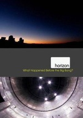 BBC: Horizon Что было до большого взрыва