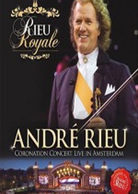 Andre Rieu - Coronation Concert Live in Amsterdam