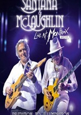 Santana & McLaughlin: Live at Montreux - Invitation to Illumination 2011