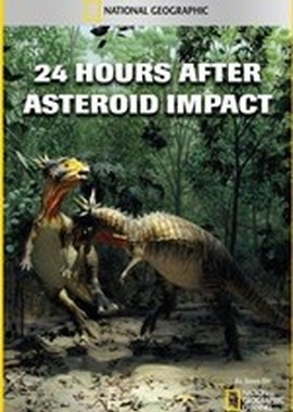 National Geographic : Столкновение с астероидом. 24 часа, изменившие мир
