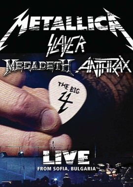 Metallica/Slayer/Megadeth/Anthrax: The Big 4: Live from Sofia, Bulgaria