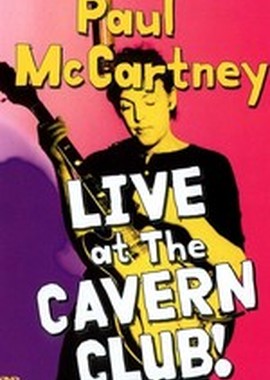 Paul McCartney: Live At The Cavern Club