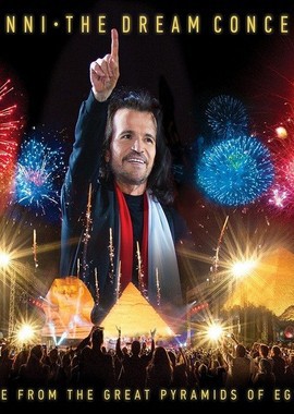 Yanni - The Dream Concert: Live from the Great Pyramids of Egypt