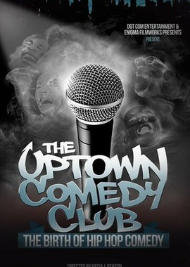 Uptown Comedy Club: The Birth of Hip Hop Comedy