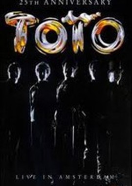 Toto: 25th Anniversary, Live in Amsterdam
