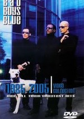 Bad Boys Blue - Video collection 1985-2005