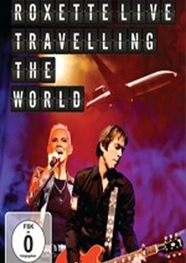Roxette - Traveling the World. Live