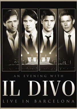 Il Divo - An Evening with Il Divo: Live in Barcelona