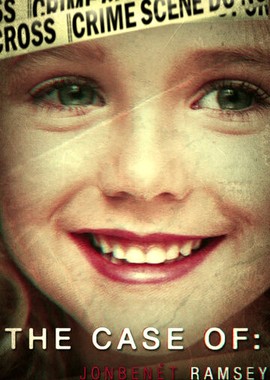 The Case of: JonBenét Ramsey