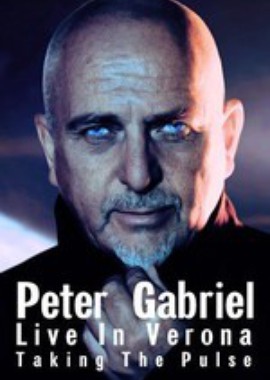 Peter Gabriel - Taking The Pulse. Live In Verona