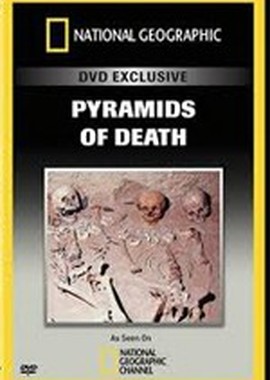 National Geographic: Пирамиды смерти
