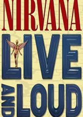 Nirvana - Live and Loud 1993