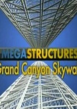 National Geographic: Суперсооружения: Подвесной мост над Гранд-Каньоном