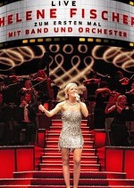 Helene Fischer - Zum ersten Mal mit Band und Orchester Live