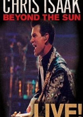 Chris Isaak - Beyond The Sun Live