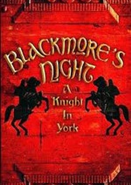 Blackmore's Night: A Knight In York