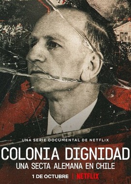 Colonia Dignidad: Una secta alemana en Chile