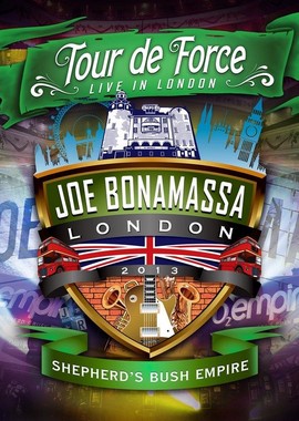 Joe Bonamassa - Tour de Force: Live in London - Shepherd's Bush Empire