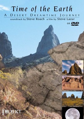 Steve Roach - Time of the Earth: A Desert Dreamtime Journey