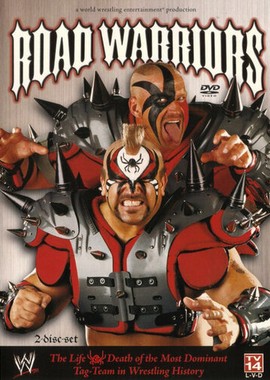 Road Warriors: The Life and Death of Wrestling's Most Dominant Tag Team