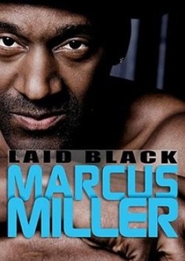 Marcus Miller - Laid Black Tour