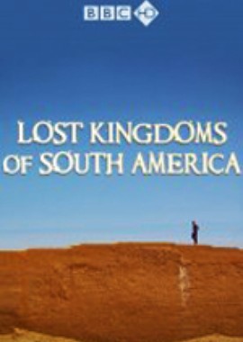 BBC: Потерянные Цивилизации Южной Америки