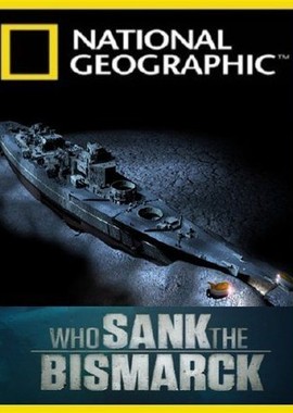 National Geographic: Кто потопил Бисмарк?