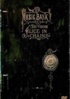 Alice in Chains: Music Bank - The Videos