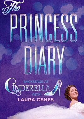 The Princess Diary: Backstage at «Cinderella» with Laura Osnes