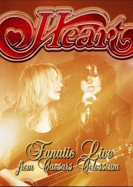 Heart: Fanatic Live From Caesar's Colosseum