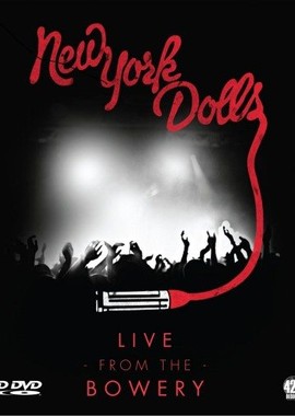 New York Dolls: Live From The Bowery