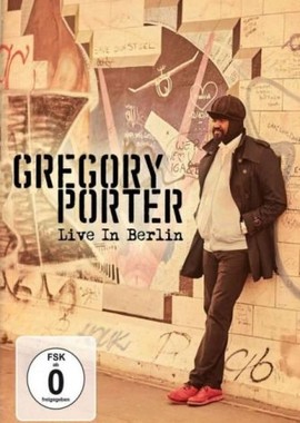 Gregory Porter: Live in Berlin