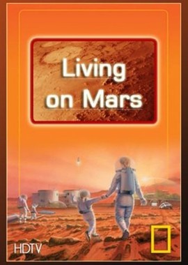 National Geographic. Заселение Марса