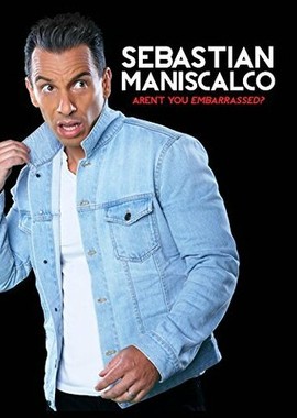 Sebastian Maniscalco: Aren't You Embarrassed?