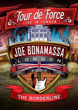 Joe Bonamassa - Tour de Force: Live in London - The Bordeline